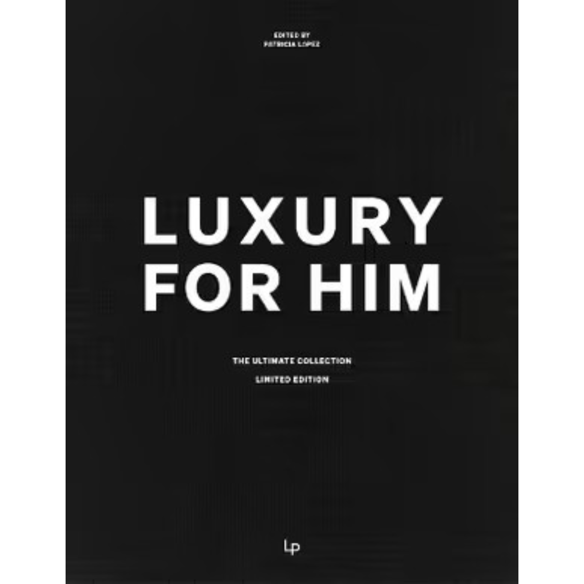 Luxury for Him: The Ultimate Collection